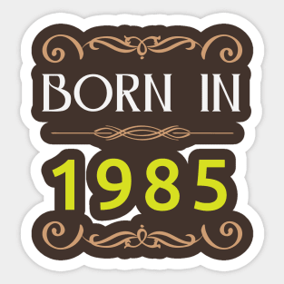 Born In 1985 Sticker